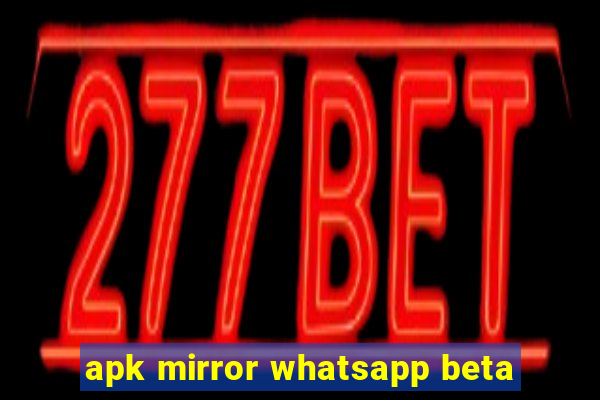 apk mirror whatsapp beta